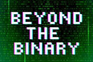 Beyond the Binary with binary code in the background