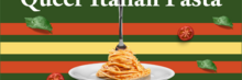 Queer Italian Pasta